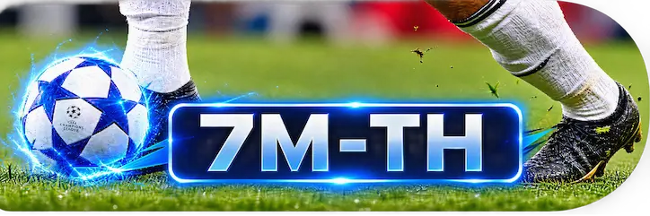 7M-TH Livescore